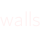 walls